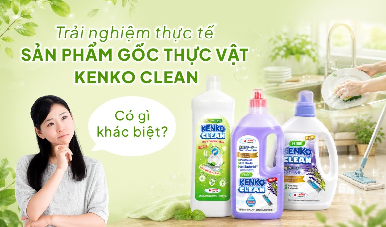 Review nước lau sàn và nước rửa chén sinh học Kenko Clean Nhật Bản: Có thực sự đáng mua?