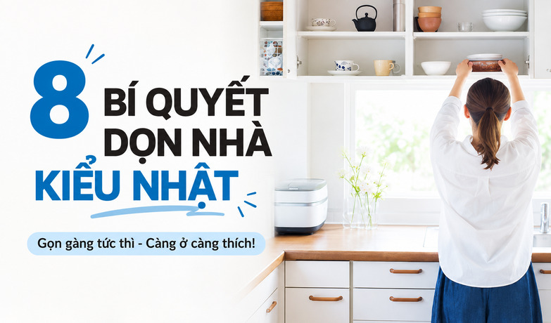 Dọn nhà kiểu Nhật:  8 bí quyết cất đồ giúp nhà luôn gọn