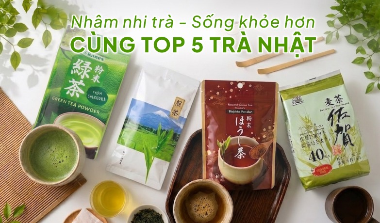 Top 5 trà Nhật Bản tốt cho sức khỏe được yêu thích hiện nay 