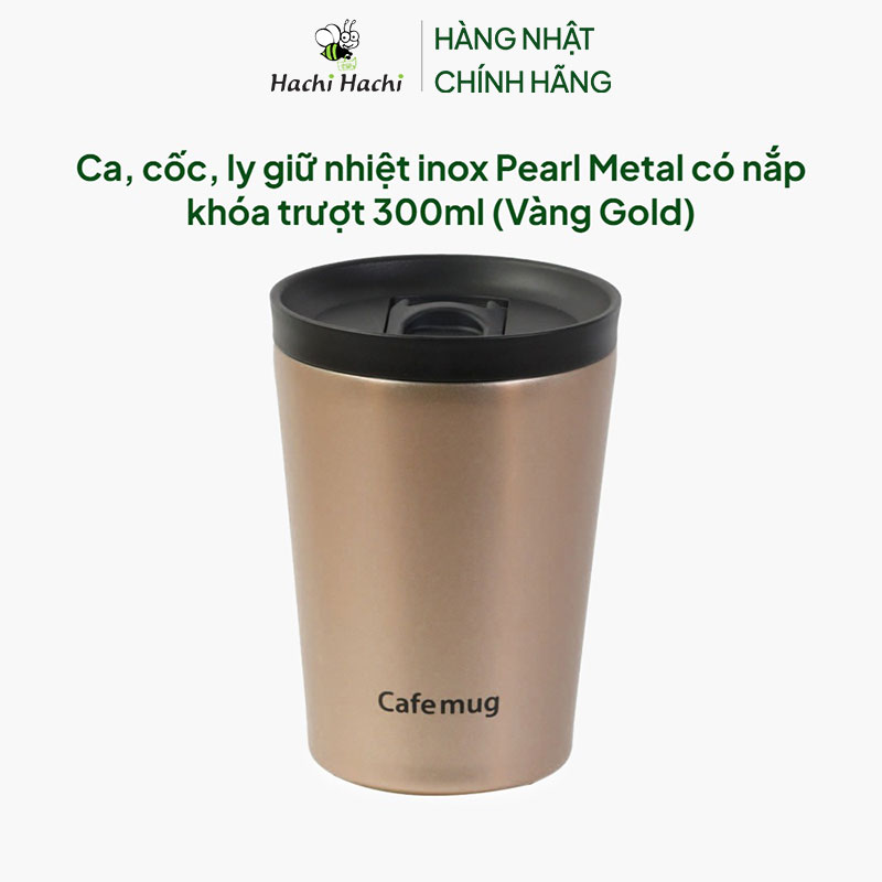 Ca, cốc, ly giữ nhiệt inox Pearl Metal có nắp khóa trượt 300ml (Vàng Gold) thương hiệu PEARL METAL