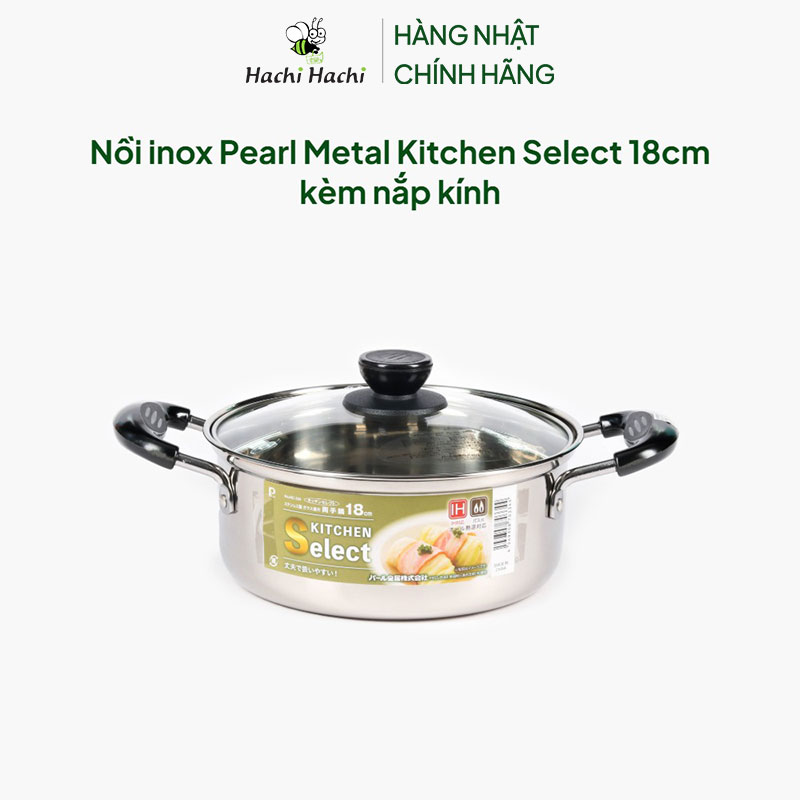 Nồi inox Pearl Metal Kitchen Select 18cm kèm nắp kính thương hiệu PEARL METAL