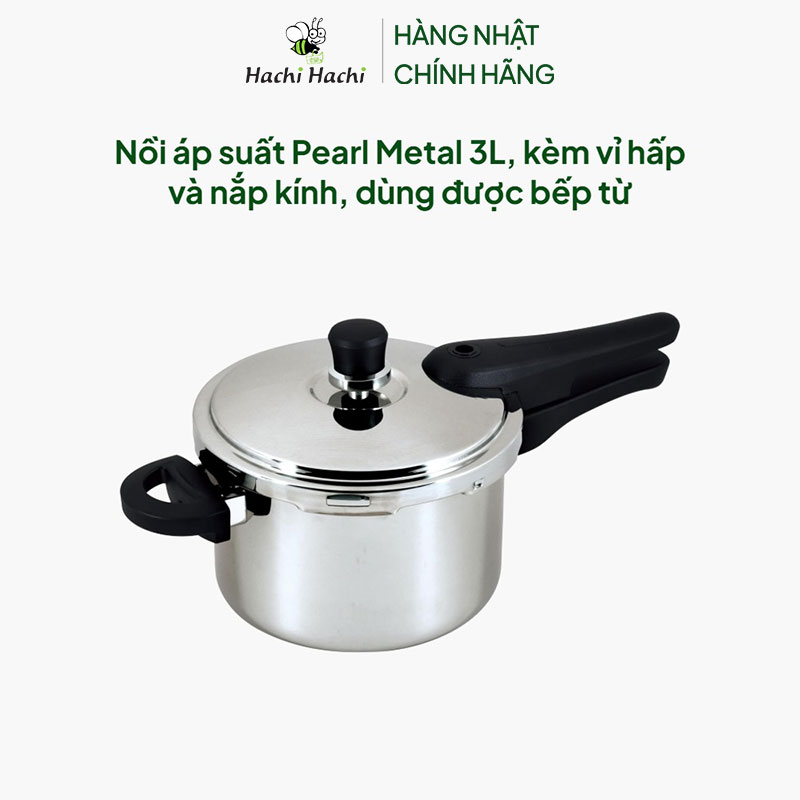 Nồi áp suất Pearl Metal  3L, kèm vỉ hấp và nắp kính, dùng được bếp từ thương hiệu PEARL METAL