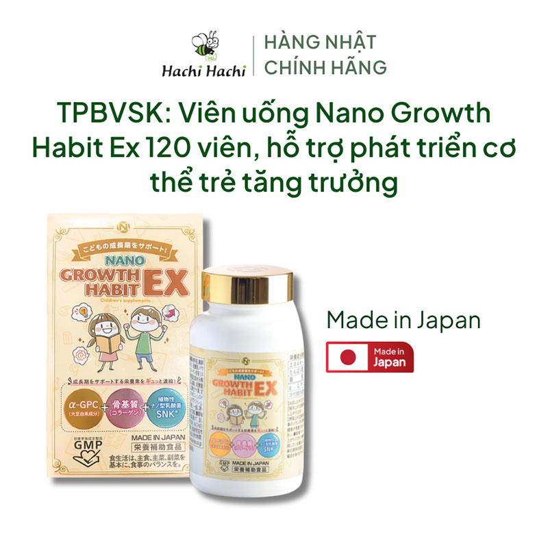 TPBVSK: Viên uống Nano Growth Habit Ex Nhật Bản 120 viên, hỗ trợ phát triển cơ thể trẻ giai đoạn tăng trưởng thương hiệu 