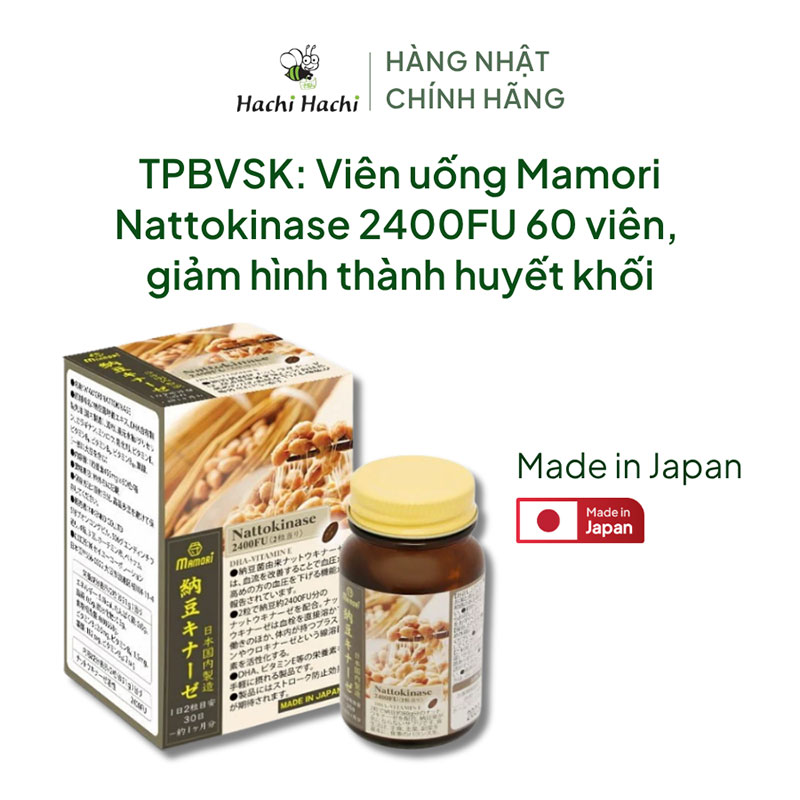 TPBVSK: Viên uống Natto Nhật Bản Mamori 2400FU 60 viên, Nattokinase giảm hình thành huyết khối, tăng lưu thông máu thương hiệu 
